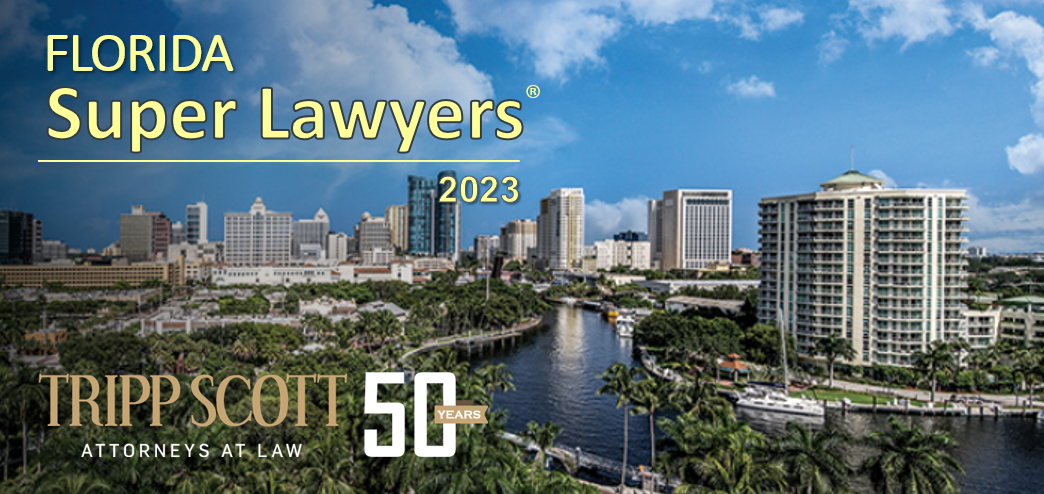 Tripp Scott Attorneys Garner Top Honors In Florida Super Lawyers Magazine