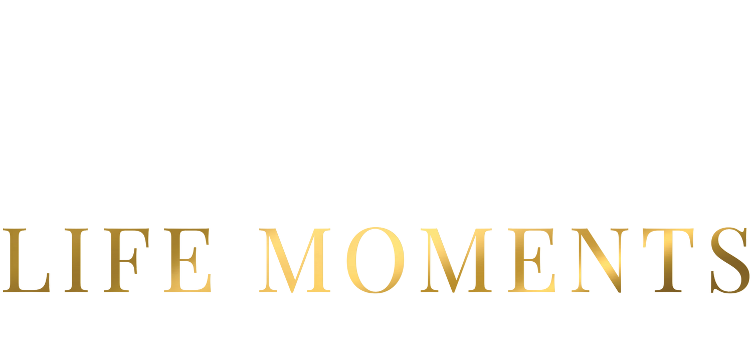 LIFE MOMENTS AND EVENTS