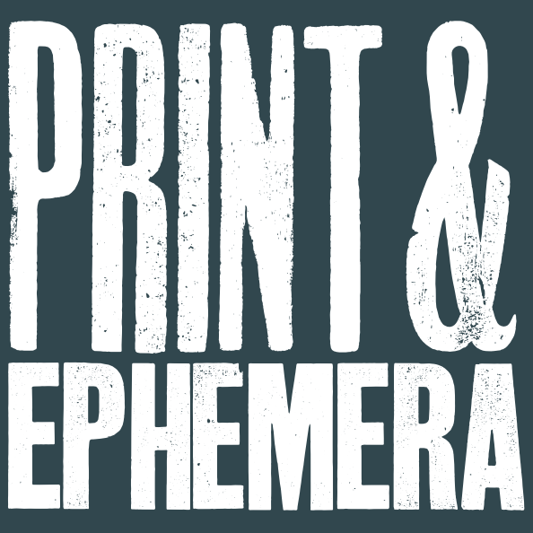 Print &amp; Ephemera