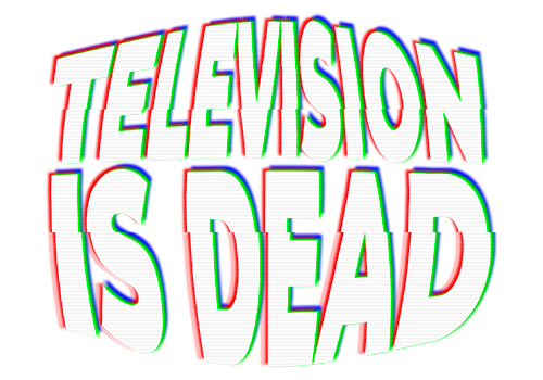 Television is Dead, production company based in Brussels