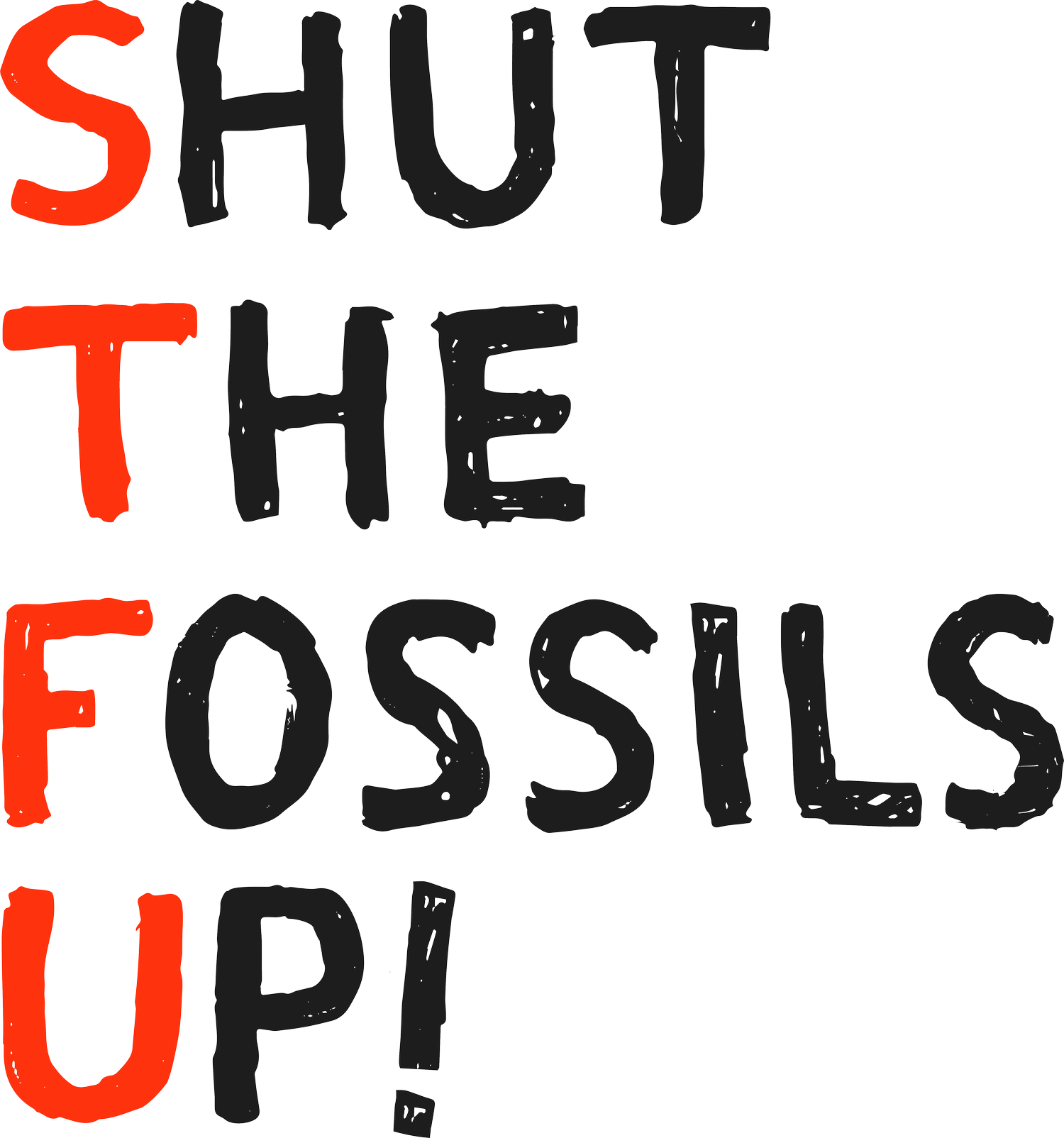 Shut The Fossils Up