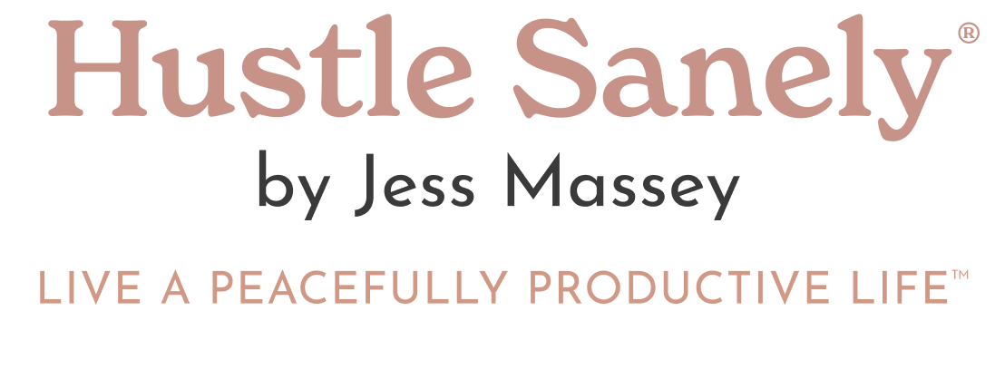 Hustle Sanely® by Jess Massey