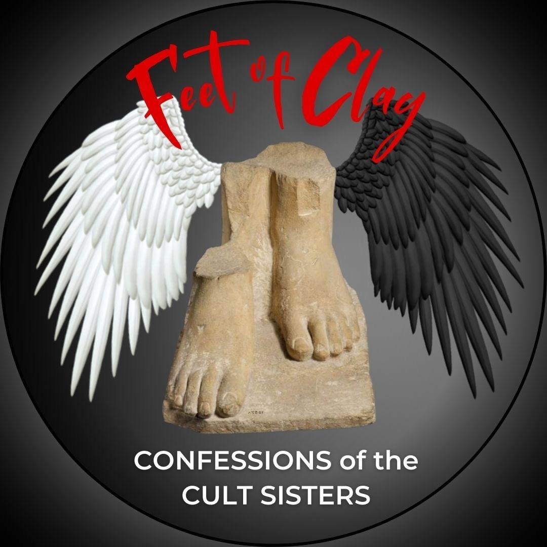 Feet of Clay - Confessions of the Cult Sisters