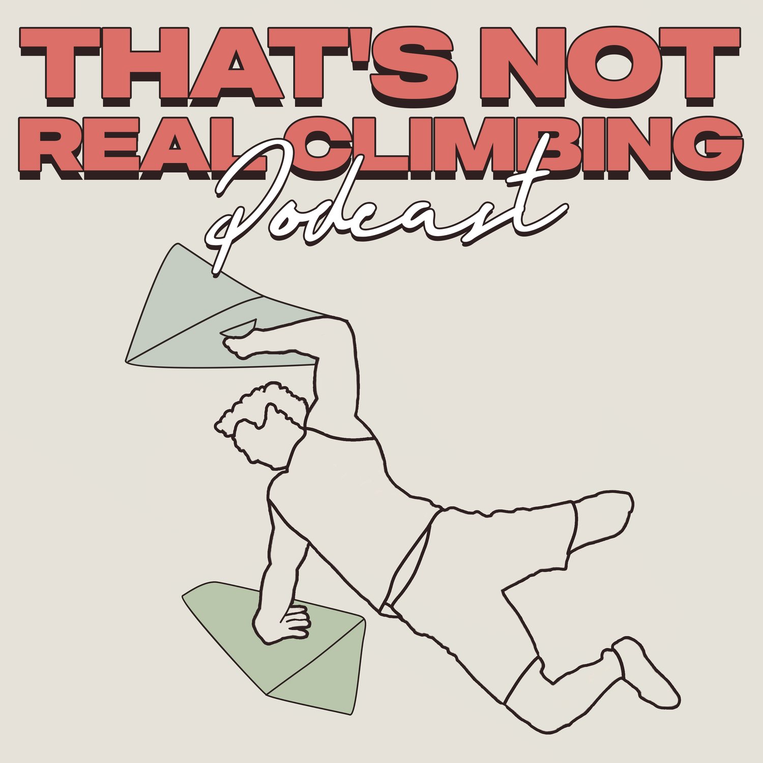 That&#39;s Not Real Climbing Podcast