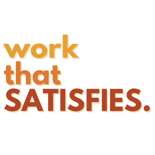 Work that Satisfies