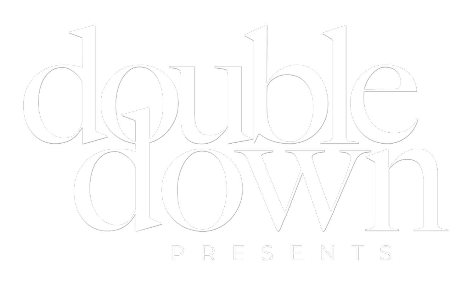 DOUBLE DOWN PRESENTS