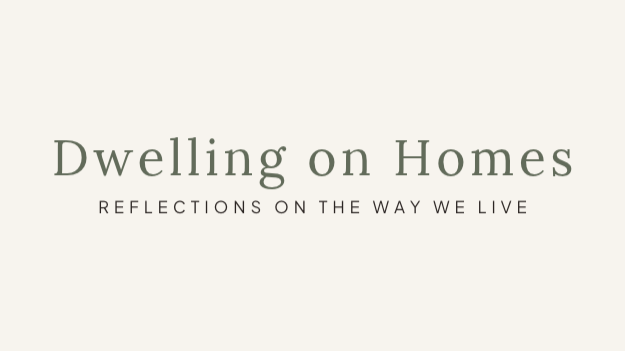 Dwelling on Homes