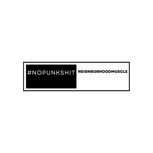 Neighbordhood Muscle #NoPunkShit