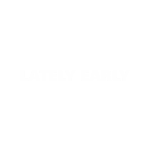 Lately Early Productions