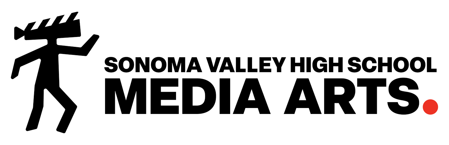 SONOMA VALLEY HIGH SCHOOL MEDIA ARTS