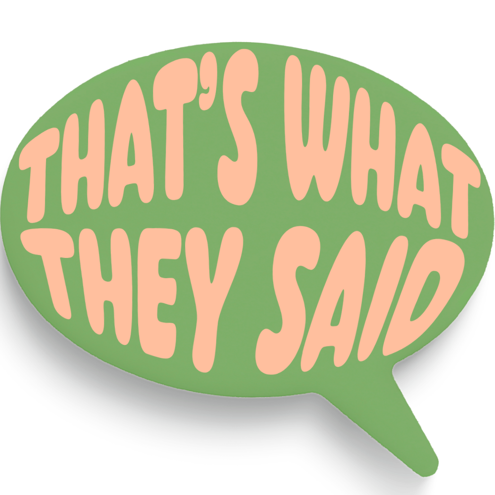 THAT&#39;S WHAT THEY SAID | VOICE AGENCY