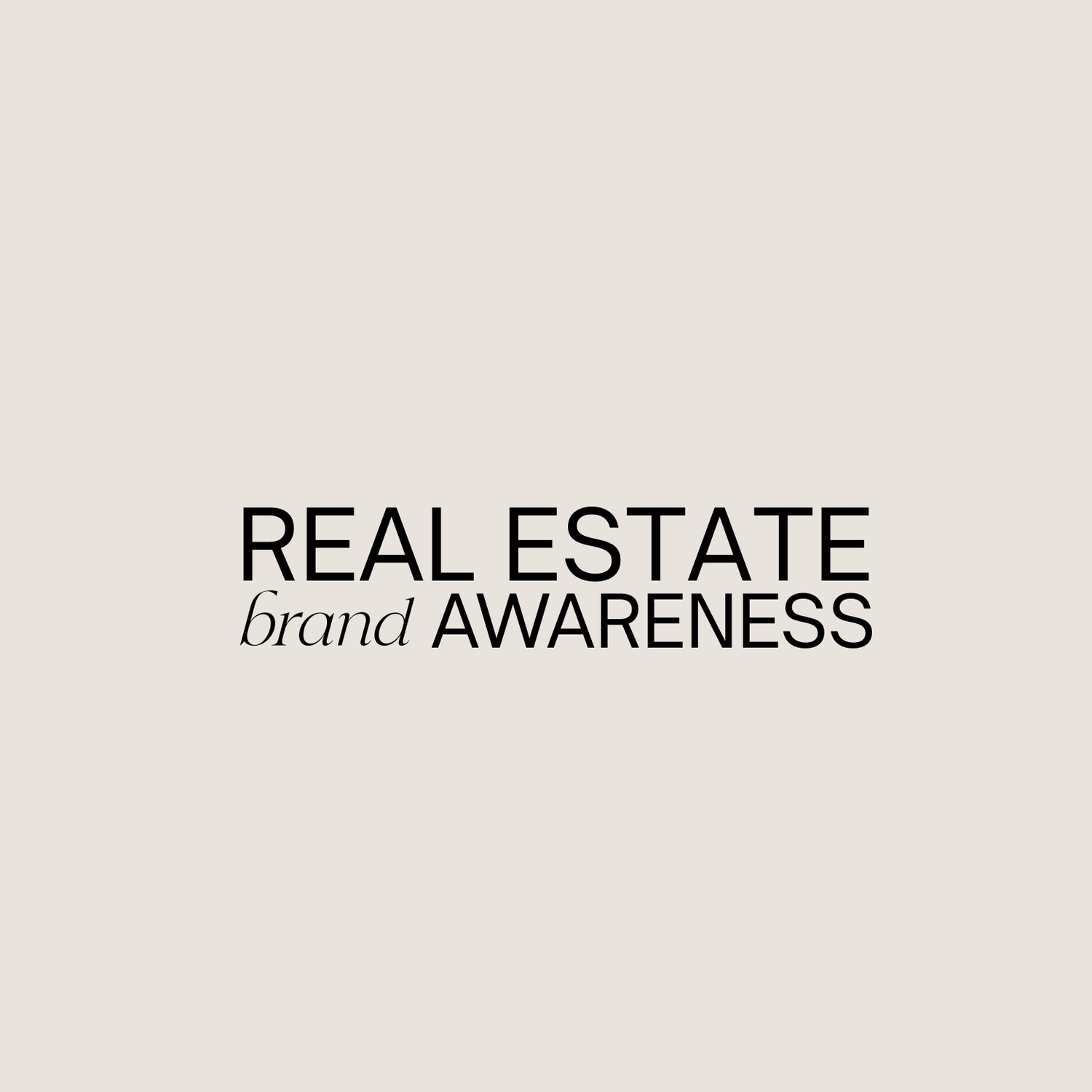 Real Estate Brand Awareness