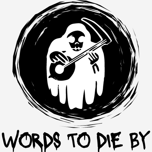WORDS TO DIE BY