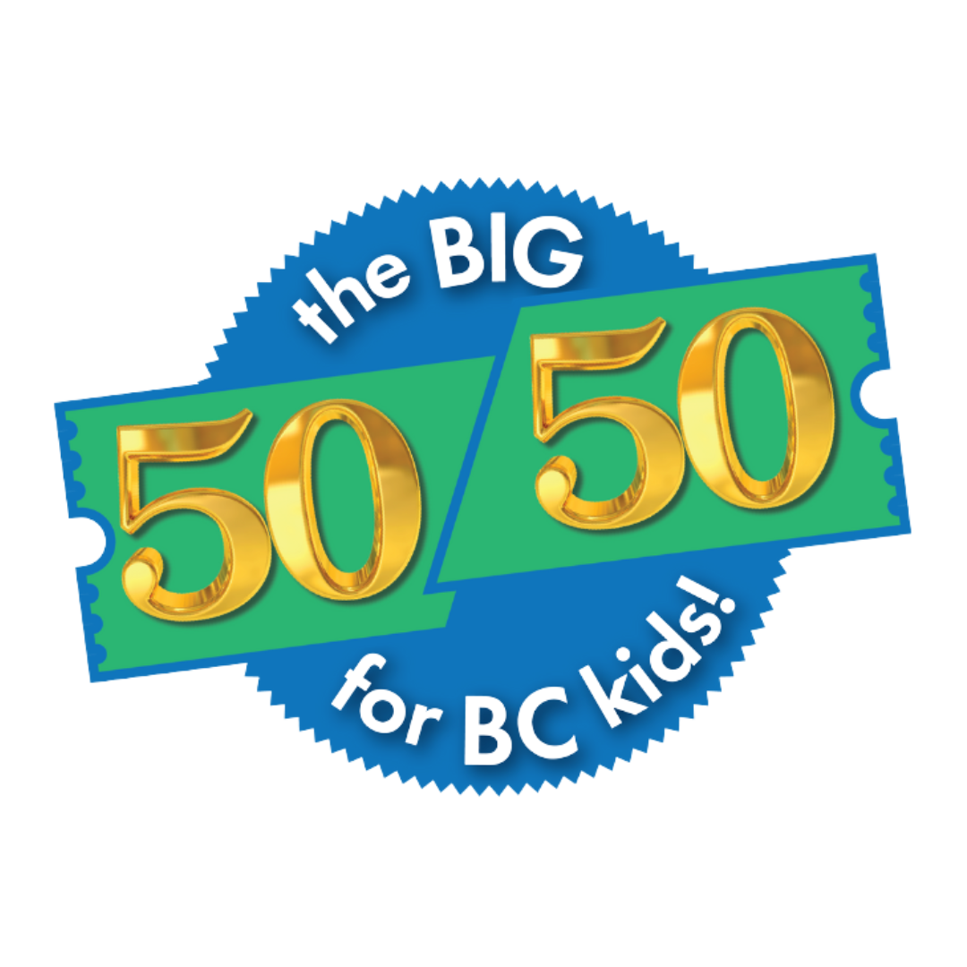 BC’s BIG 50/50 benefitting BC KIDS!