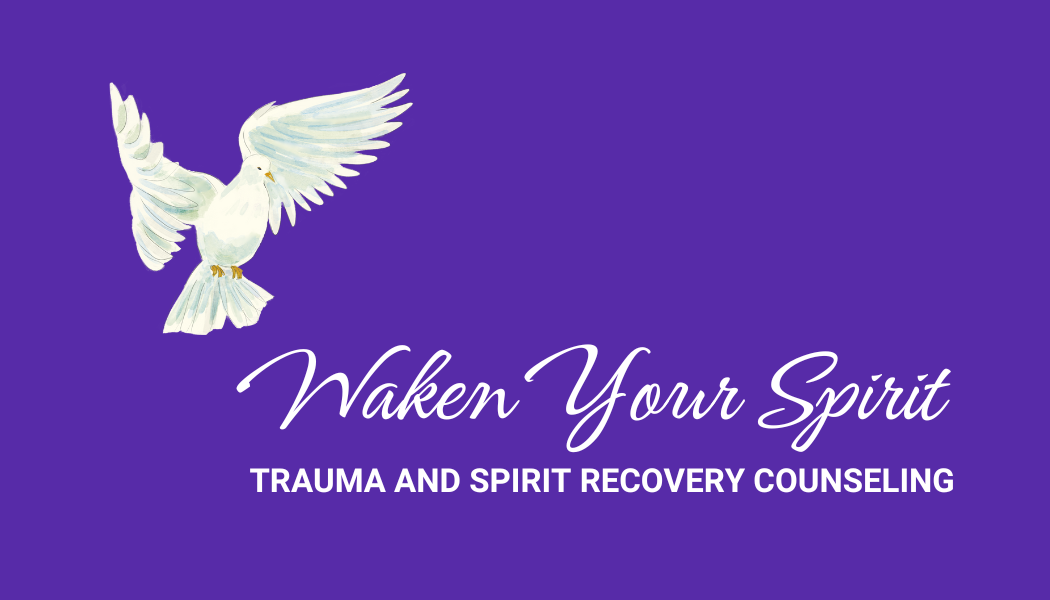 Waken Your Spirit - Trauma and Spirit Recovery Counseling