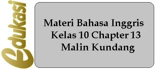 Materi Bahasa Inggris Kelas 10 Chapter 13 - Malin Kundang