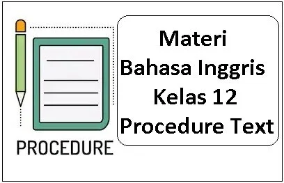Materi Bahasa Inggris Kelas 12 - Procedure Text