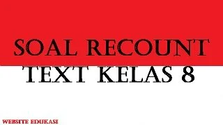 Soal Recount Text Kelas 8 Soal Recount Text Kelas 8