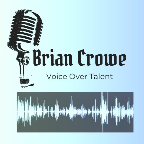 Brian Crowe Voice Over Talent &amp; Media Services