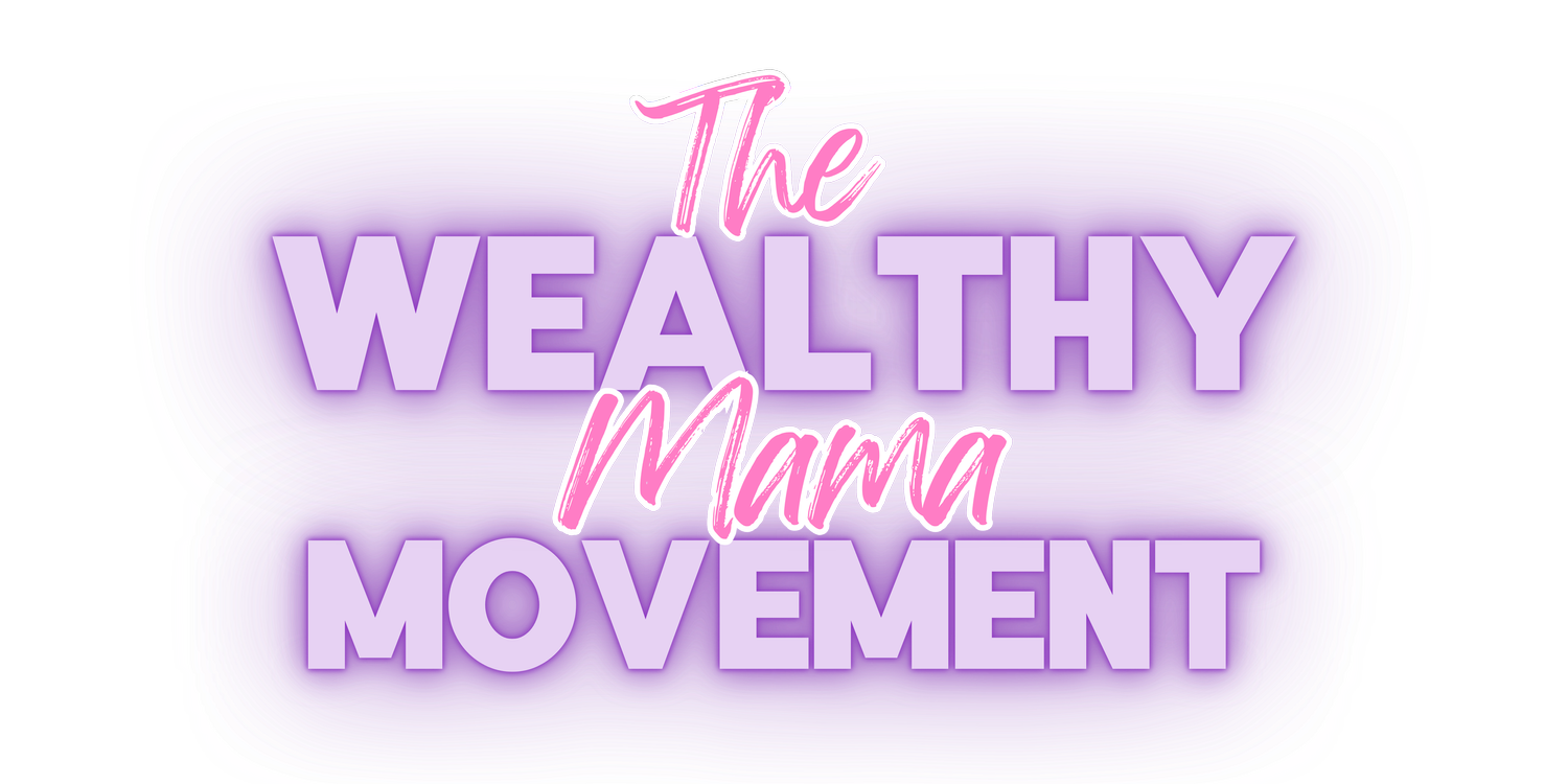 THE WEALTHY MAMA MOVEMENT