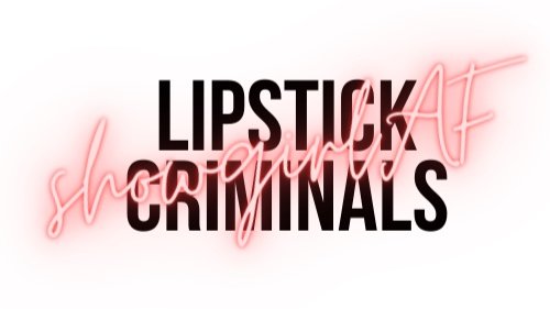 Lipstick Criminals