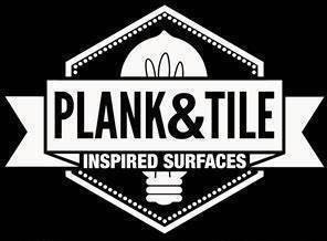 Plank &amp; Tile