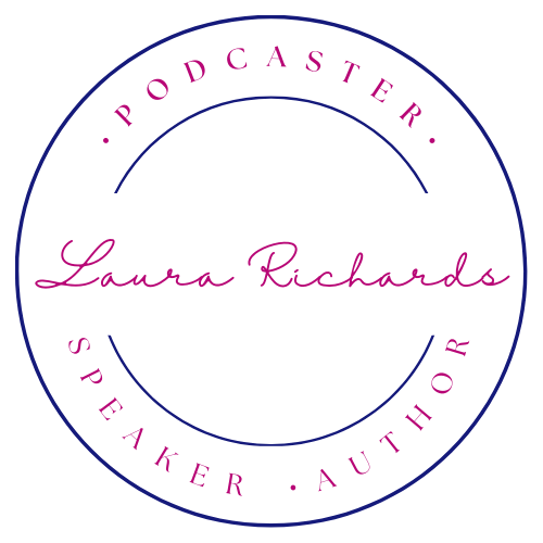 Laura Richards | Podcaster • Author • Speaker
