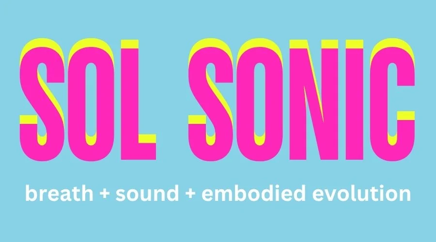 SOL SONIC | BREATHWORK, SOUND MEDITATION, AND INTEGRATION COACHING, LOUISVILLE KY