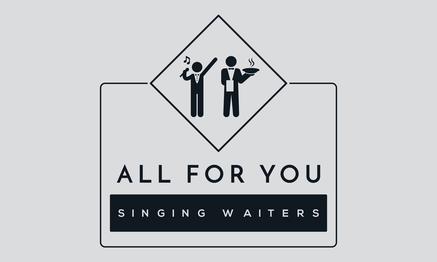 ALL FOR YOU - Singing Waiters
