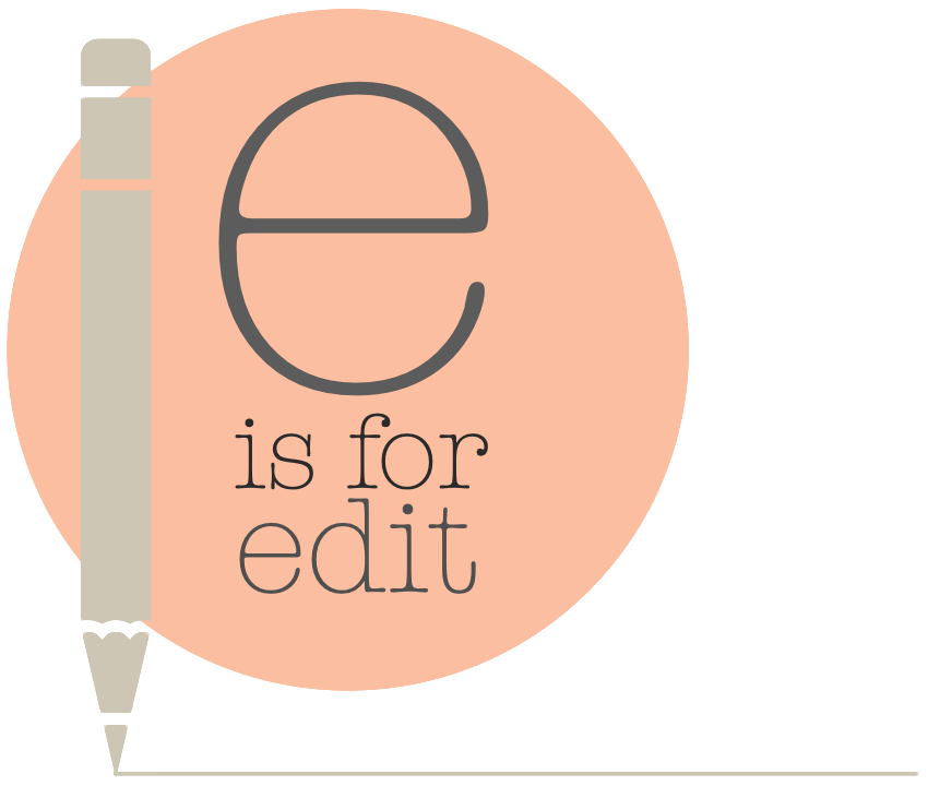 E is for Edit 