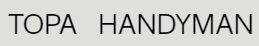 TOPA HANDYMAN