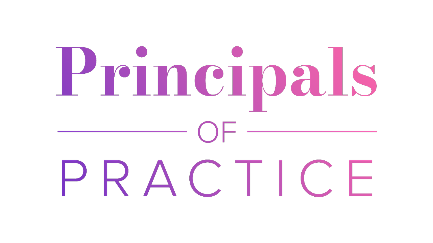 Principals of Practice