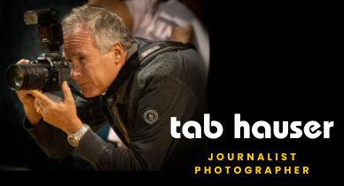 Tab Hauser Journalist | Photographer