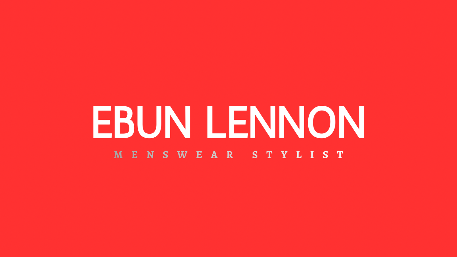 ebun lennon |  Menswear stylist