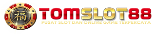 TOMSLOT88: Bandar Judi Online Server Thailand Anti Rungkad