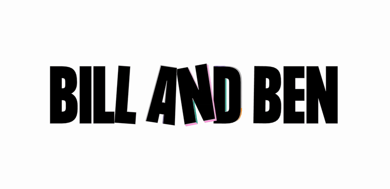 Bill + Ben