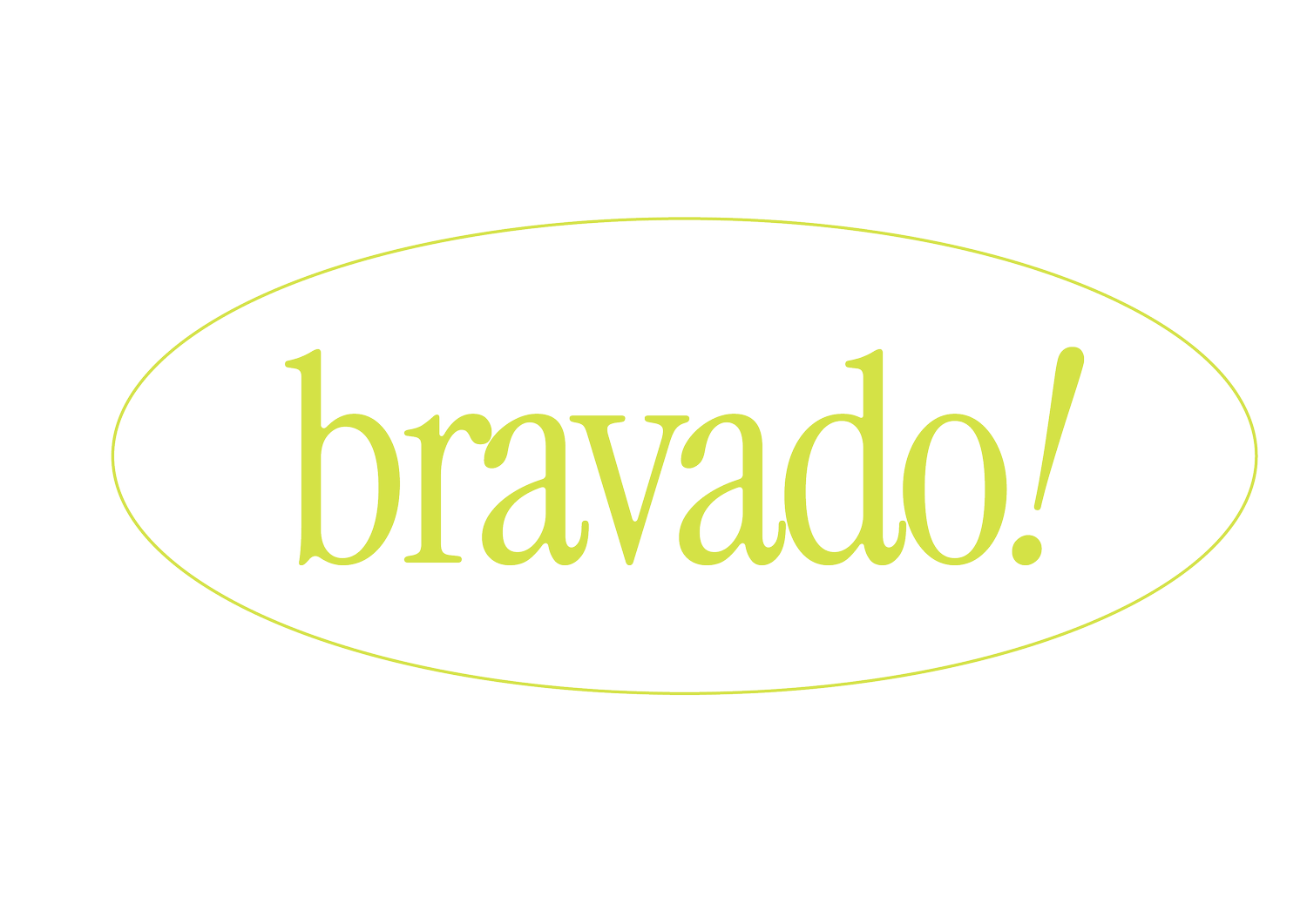 bravado!