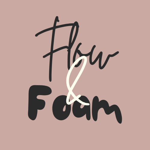 Flow & Foam