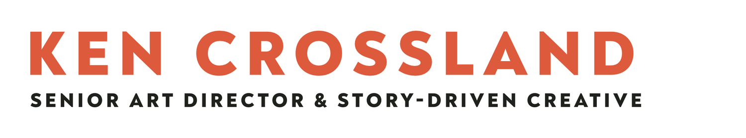 KEN CROSSLAND, Art Director • Brand Storyteller • Illustrator