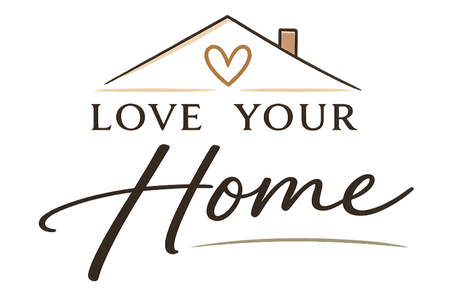 Love Your Home