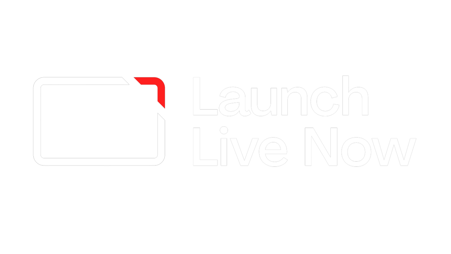 Launch Live Now