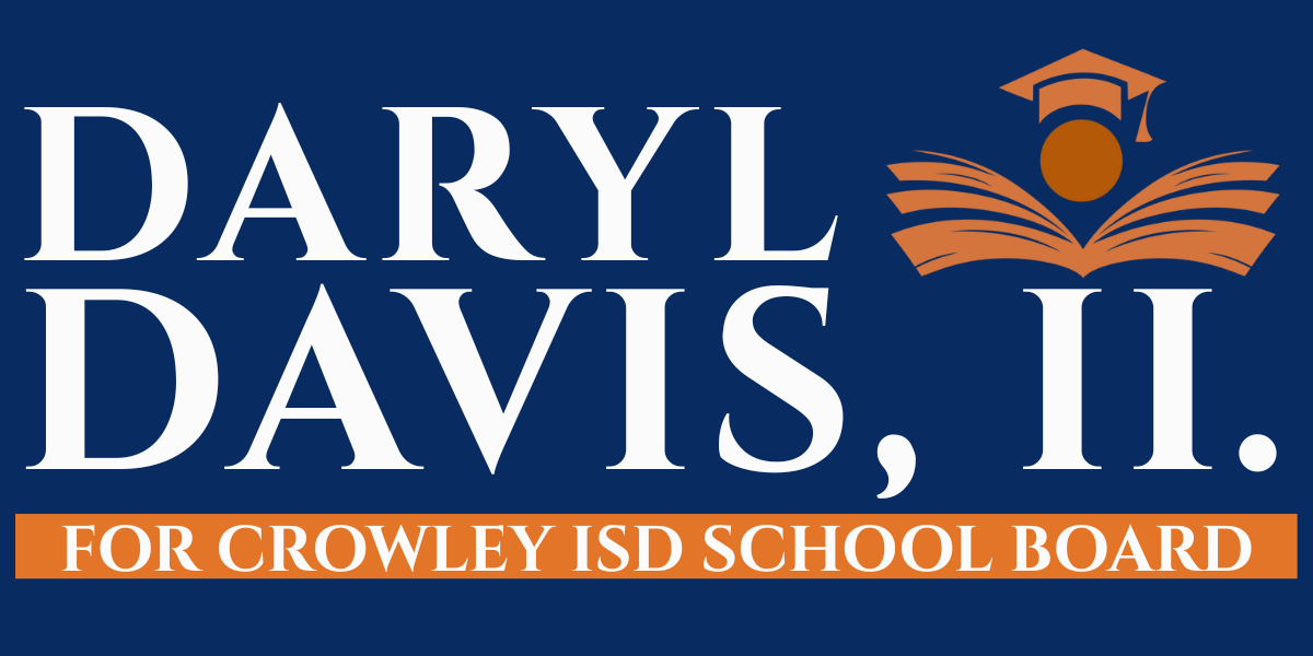Daryl Davis, II for Crowley ISD School Board