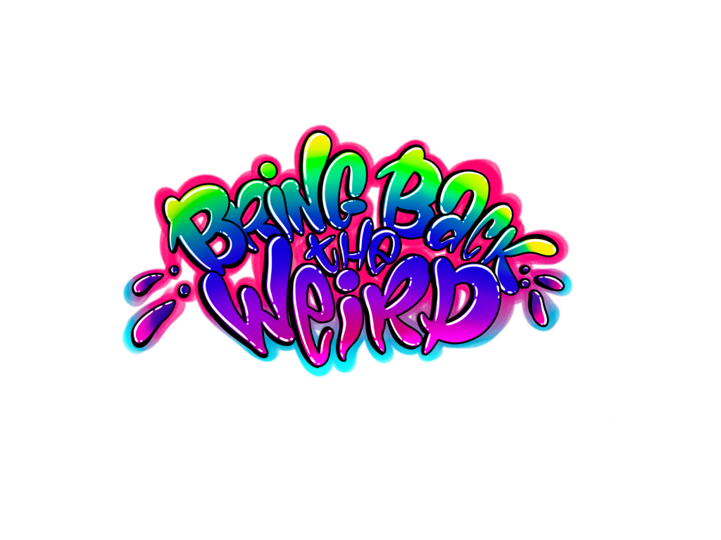 Bring Back The Weird
