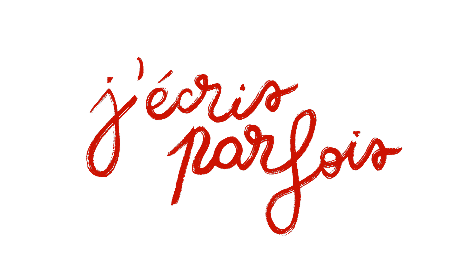 j'écris parfois