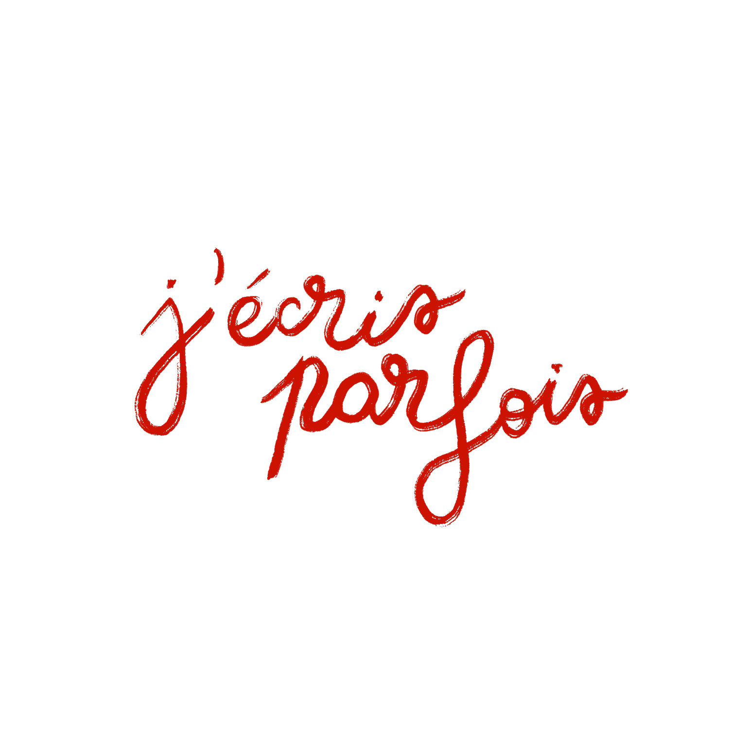 j'écris parfois