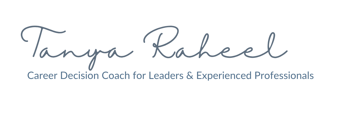 Career Decision Coach for Experienced Professionals | Tanya Raheel
