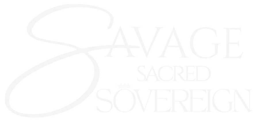 Savage Sacred Sovereign