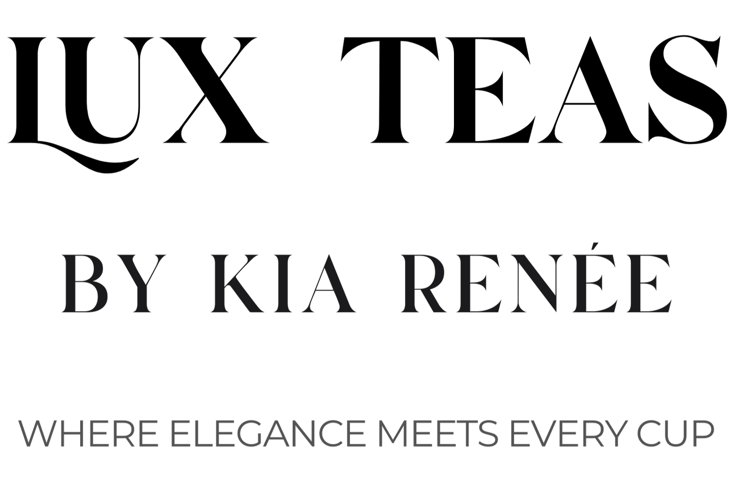 Lux Teas by Kia Renée