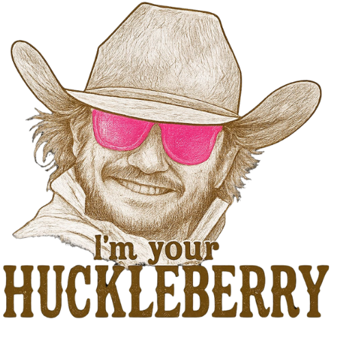 I'm Your Huckleberry