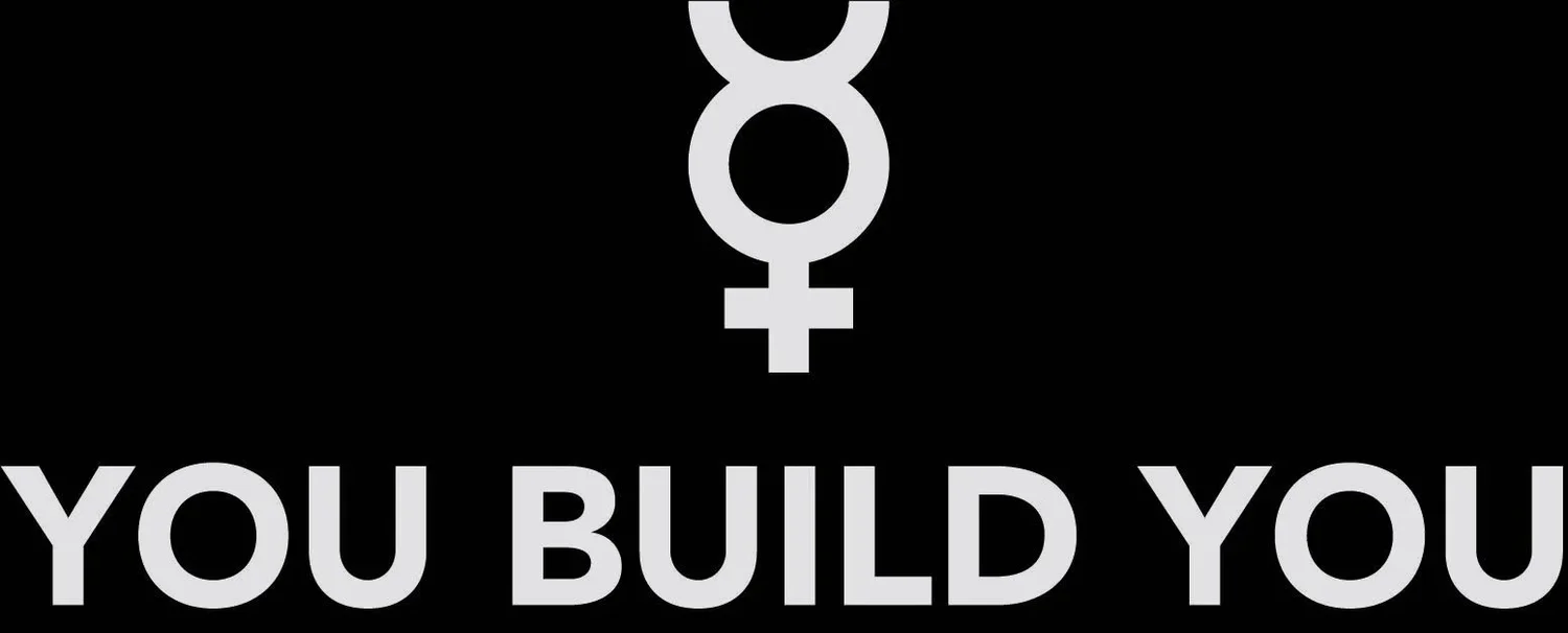 YOU BUILD YOU